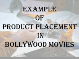 Example of Product Placement in Bollywood Movies Example of Product Placement in Bollywood Movies